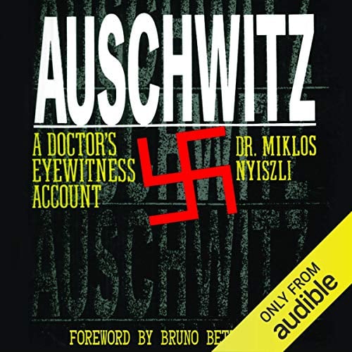 Auschwitz: A Doctor's Eyewitness Account