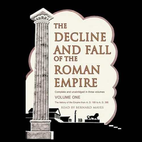 The Decline and Fall of the Roman Empire, Volume 1