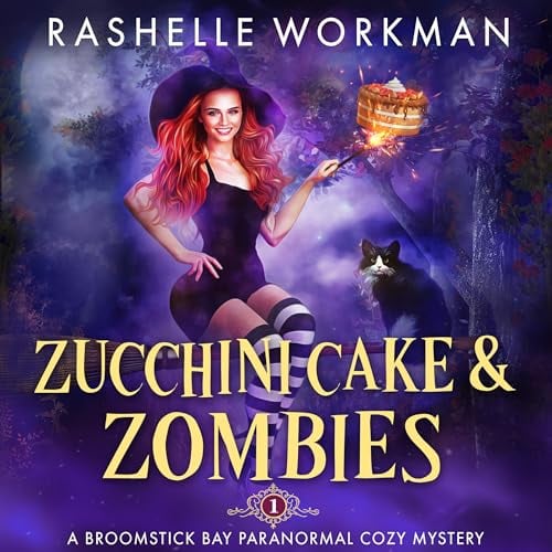 Zucchini Cake and Zombies: A Broomstick Bay Paranormal Cozy Mystery, Book 1