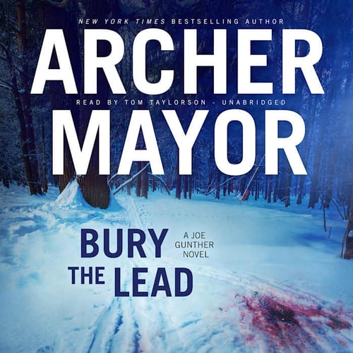 Bury the Lead: A Joe Gunther Novel