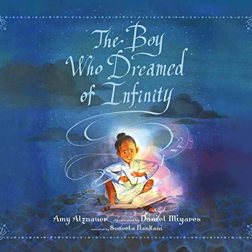 The Boy Who Dreamed of Infinity: A Tale of the Genius Ramanujan