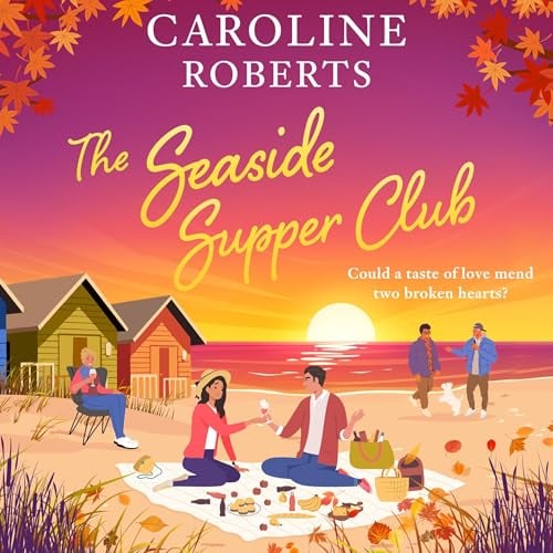 The Seaside Supper Club: The Second Chance Supper Club, Book 3