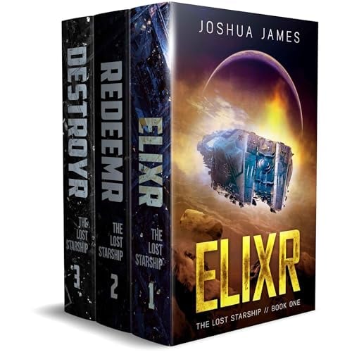 The Lost Starship: Books 1-3 Complete Saga: Elixr - Redeemr - Destroyr