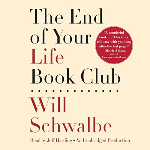 The End of Your Life Book Club: A Memoir