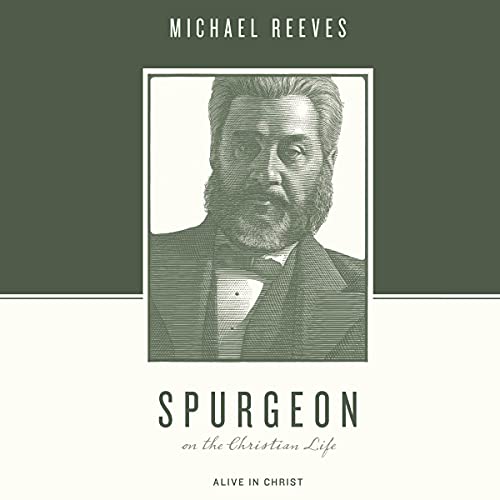 Spurgeon on the Christian Life: Alive in Christ (Theologians on the Christian Life)