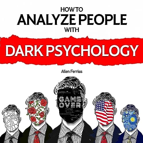 How to Analyze People with Dark Psychology: The Complete Guide to Predict People's Emotions, Manipulation, and Personality Types: Techniques to Read People & Protect Yourself from Mind Manipulation