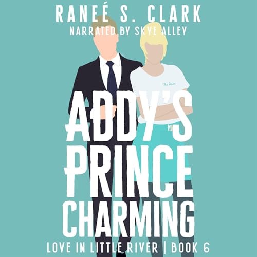 Addy's Prince Charming: Love in Little River, Book 6