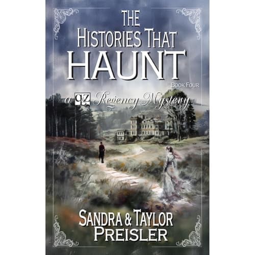 The Histories That Haunt: A Q&Z Regency Mystery