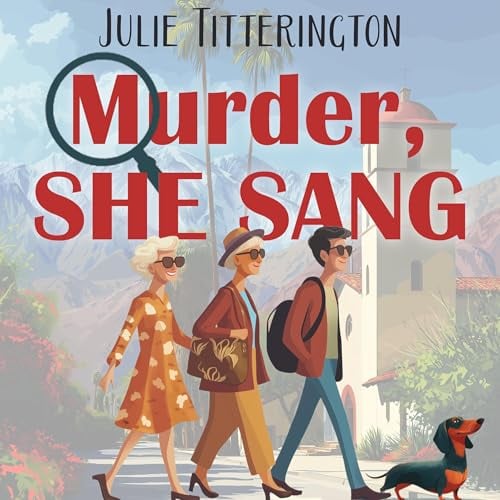 Murder, She Sang: The Dog Ladies Mystery Series, Book 2