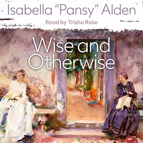 Wise and Otherwise: The Ester Ried Series, Book 4