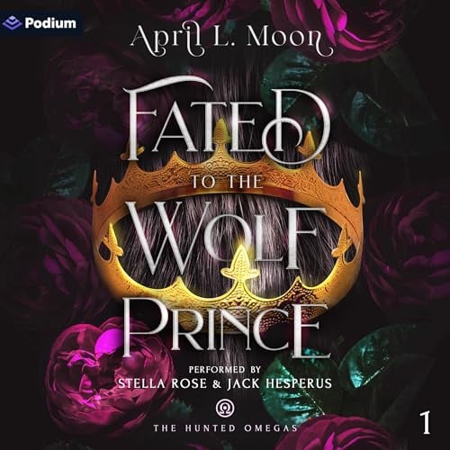 Fated to the Wolf Prince: The Hunted Omegas, Book 1