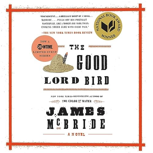 The Good Lord Bird (National Book Award Winner): A Novel