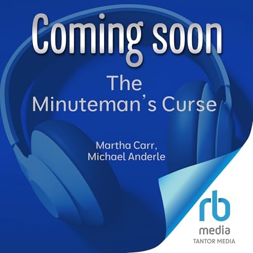 The Minuteman’s Curse: The Guardians of Legacy, Book 2