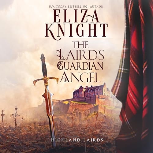 The Laird's Guardian Angel: Highland Lairds, Book 3