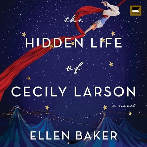 The Hidden Life of Cecily Larson: A Novel