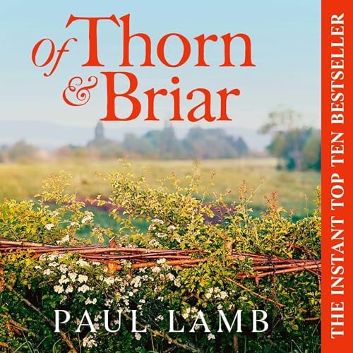 Of Thorn & Briar: A Year with the West Country Hedgelayer