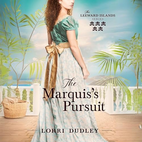 The Marquis's Pursuit: The Leeward Island Series, Book 5