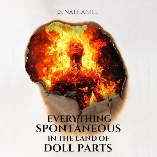 Everything Spontaneous in the Land of Doll Parts