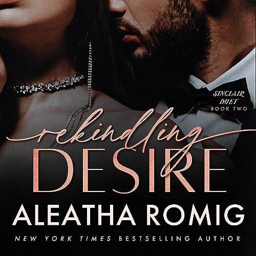 Rekindling Desire: Sinclair Duet, Book 2