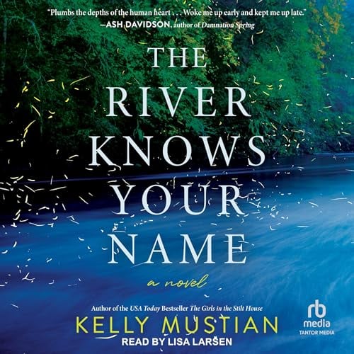The River Knows Your Name: A Novel