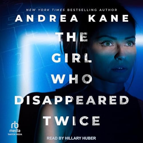 The Girl Who Disappeared Twice: Forensic Instincts, Book 1