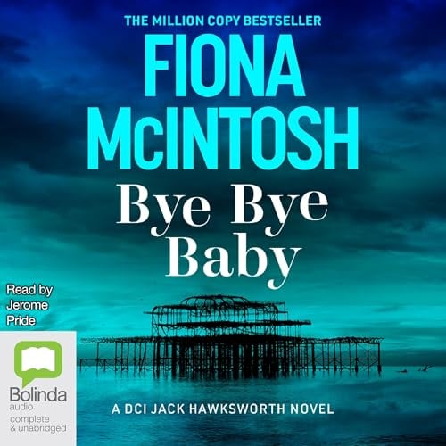 Bye Bye Baby: DCI Jack Hawksworth, Book 1