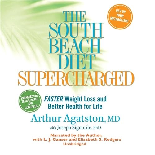The South Beach Diet Supercharged: Faster Weight Loss and Better Health for Life
