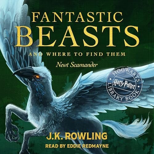 Fantastic Beasts and Where to Find Them: A Harry Potter Hogwarts Library Book