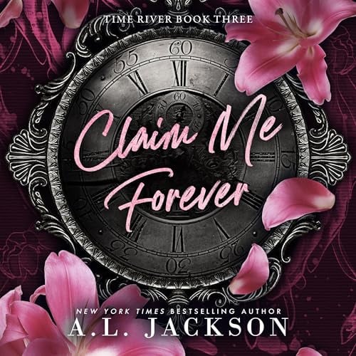Claim Me Forever: Time River, Book 3