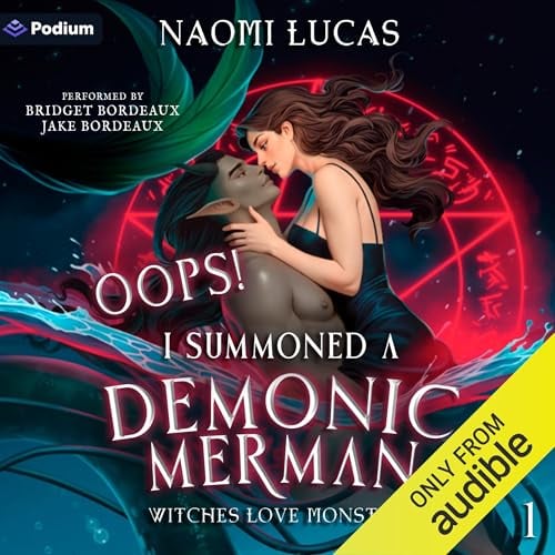Oops! I Summoned a Demonic Merman: Witches Love Monsters, Book 1