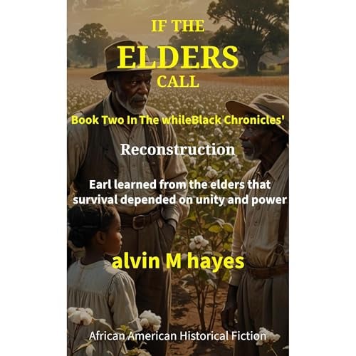 If The Elders Call: A whileBlack Chronicles' Saga