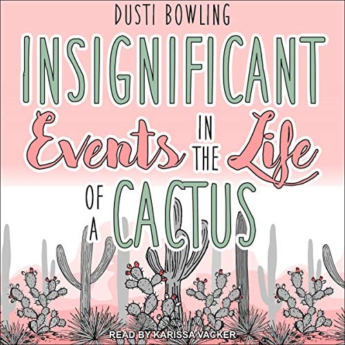 Insignificant Events in the Life of a Cactus: Life of a Cactus Series, Book 1