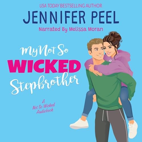 My Not So Wicked Stepbrother: My Not So Wicked Series, Book 1