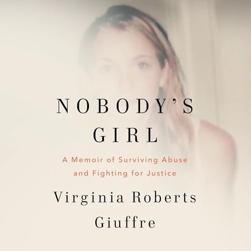 Nobody's Girl: A Memoir of Surviving Abuse and Fighting for Justice