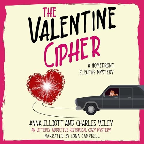 The Valentine Cipher: A Homefront Sleuths Mystery: The Homefront Sleuths Cozy Mystery Series, Book 8