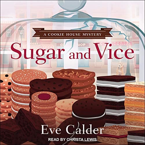 Sugar and Vice: Cookie House Mystery, Book 2