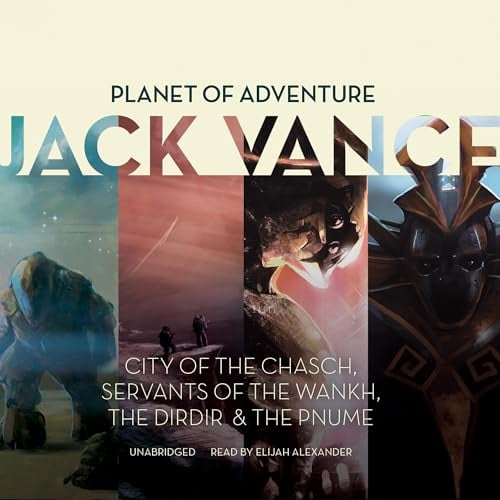 Planet of Adventure: City of the Chasch, Servants of the Wankh, The Dirdir, The Pnume
