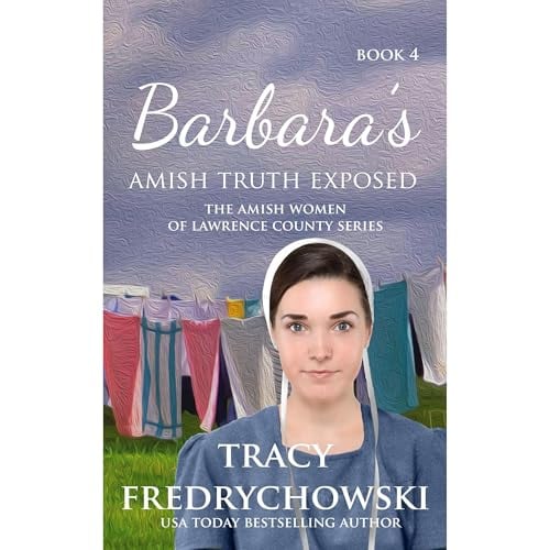 Barbara’s Amish Truth Exposed: An Amish Fiction Christian Novel