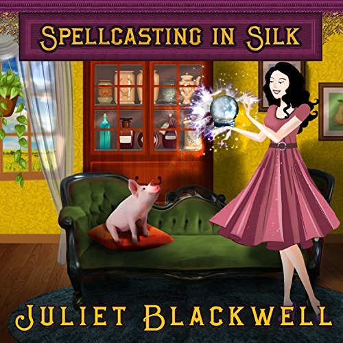 Spellcasting in Silk: Witchcraft Mysteries, Book 7