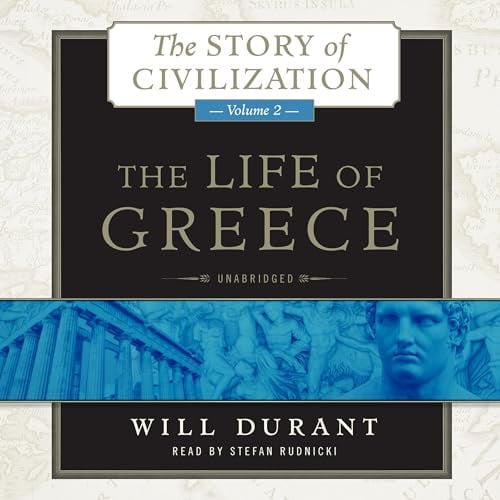 The Life of Greece: The Story of Civilization, Volume 2