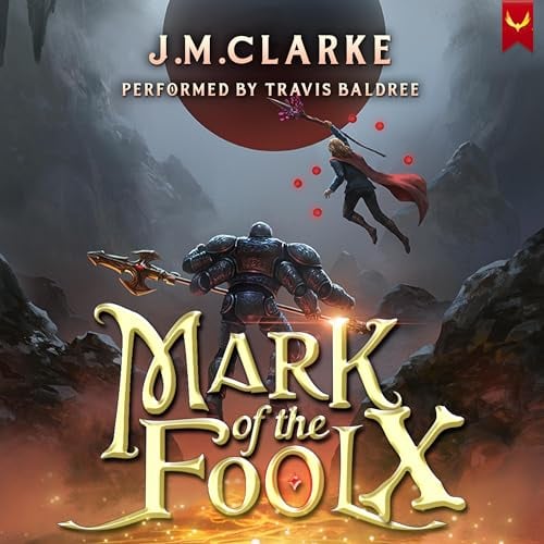 Mark of the Fool 10: A Progression Fantasy Epic