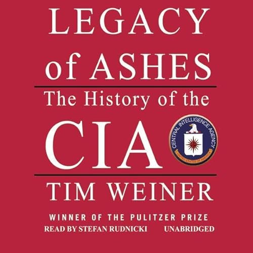 Legacy of Ashes: The History of the CIA