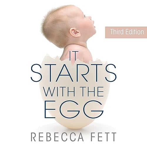 It Starts with the Egg: The Science of Egg Quality for Fertility, Miscarriage, and IVF