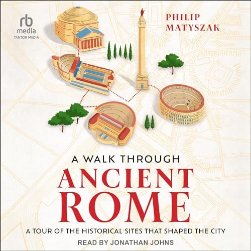 A Walk Through Ancient Rome: A Tour of the Historical Sites That Shaped the City