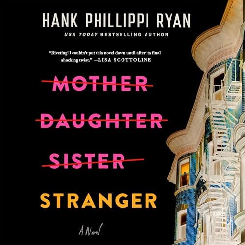 Mother Daughter Sister Stranger: A Novel