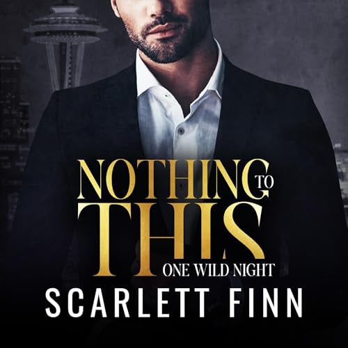 Nothing to This Prequel: One Wild Night: Steamy One-Night Stand Billionaire Prequel Novella (Nothing to This)