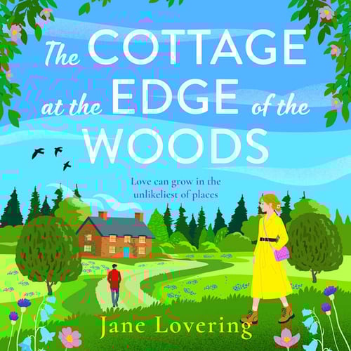 The Cottage at the Edge of the Woods: The BRAND NEW page-turning romantic read from Jane Lovering for 2026