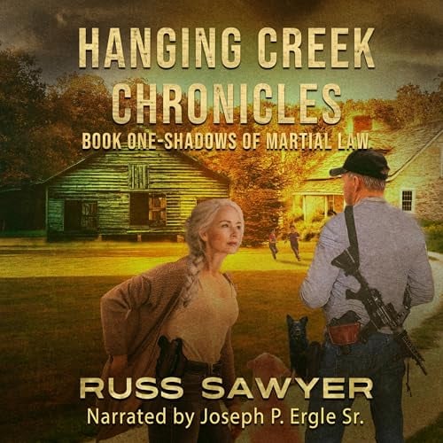 The Hanging Creek Chronicles: Shadows of Martial Law