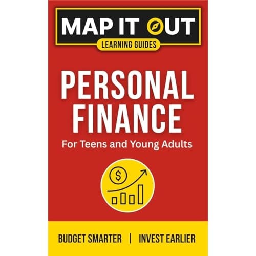 PERSONAL FINANCE: for Teens and Young Adults. Budget Smarter, Invest Earlier